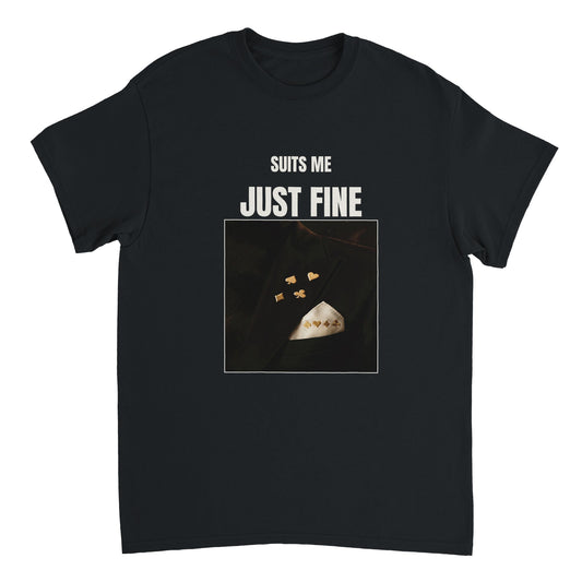 Suits Me Just Fine poker tee — heavyweight black Gildan 5000