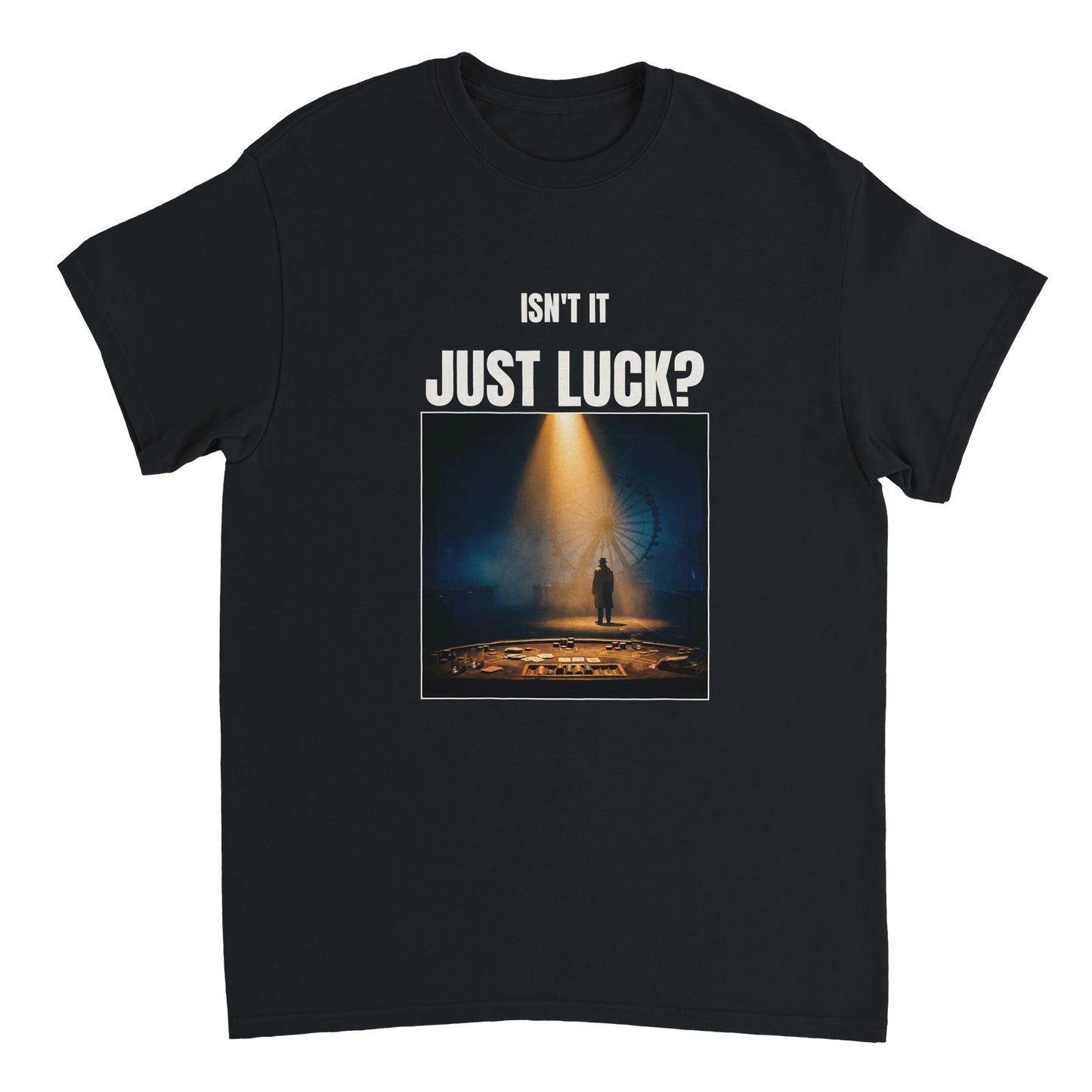 Isn't It Just Luck poker variance tee — heavyweight black Gildan 5000