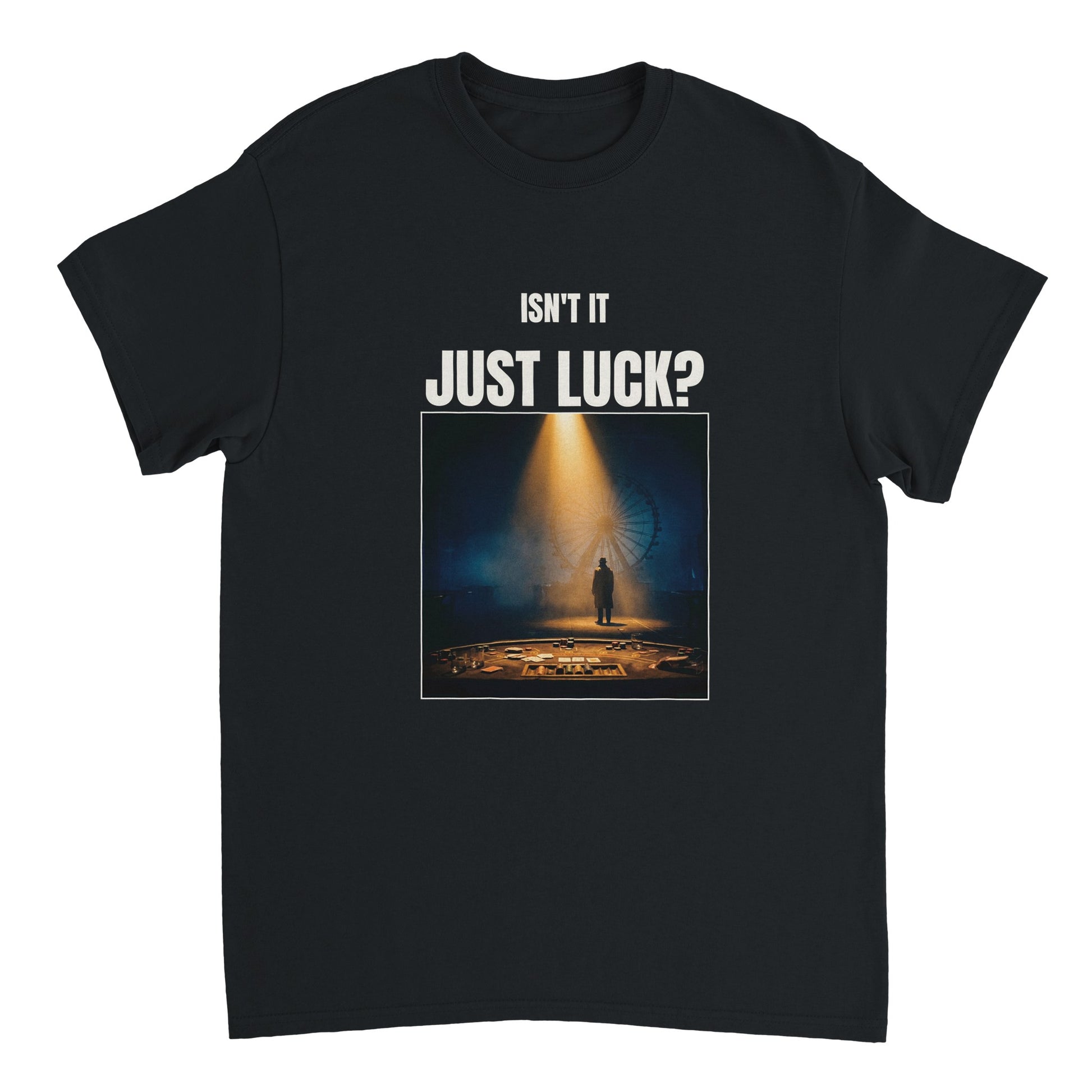 Isn't It Just Luck poker variance tee — heavyweight black Gildan 5000