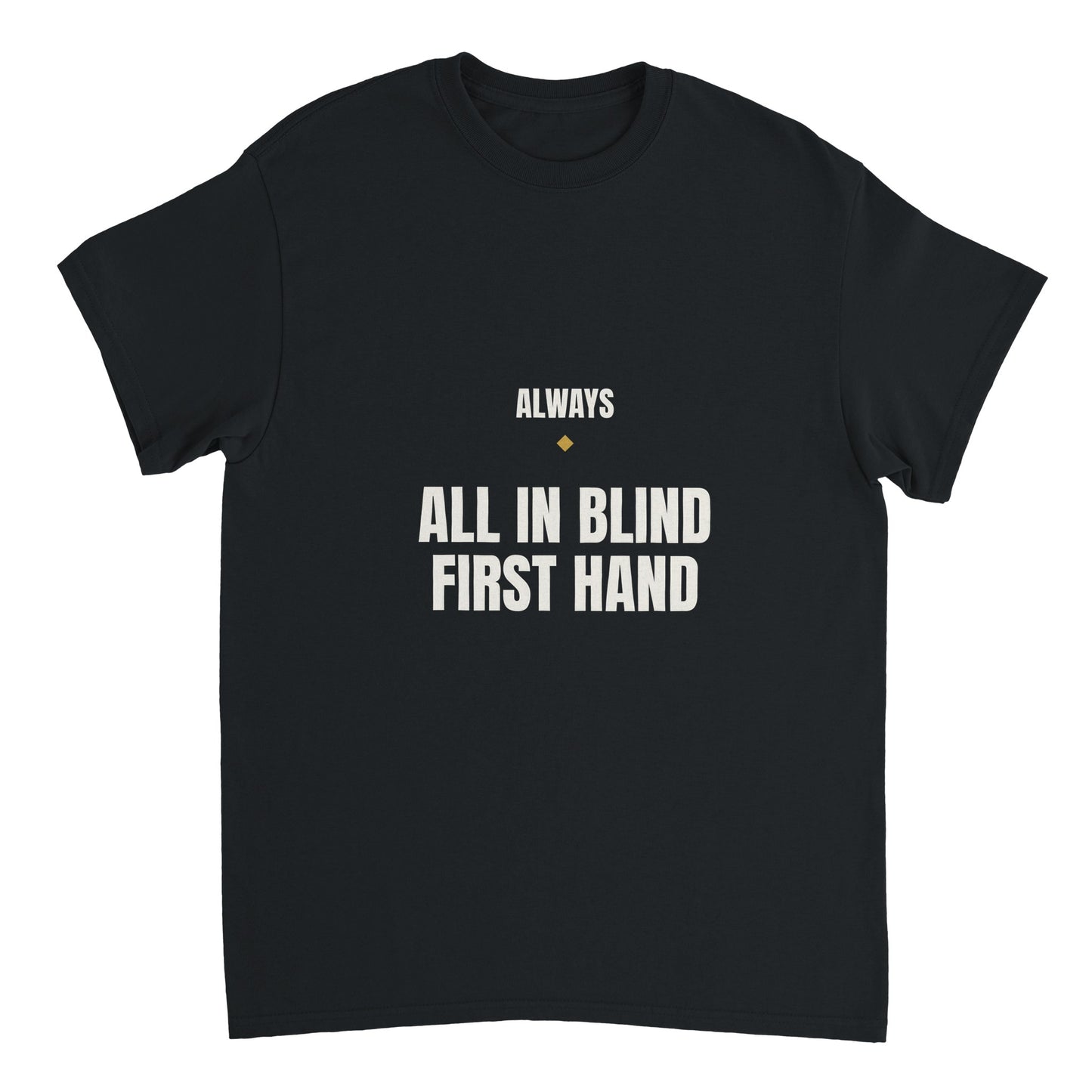 Always All In poker tee — heavyweight black Gildan 5000, front print
