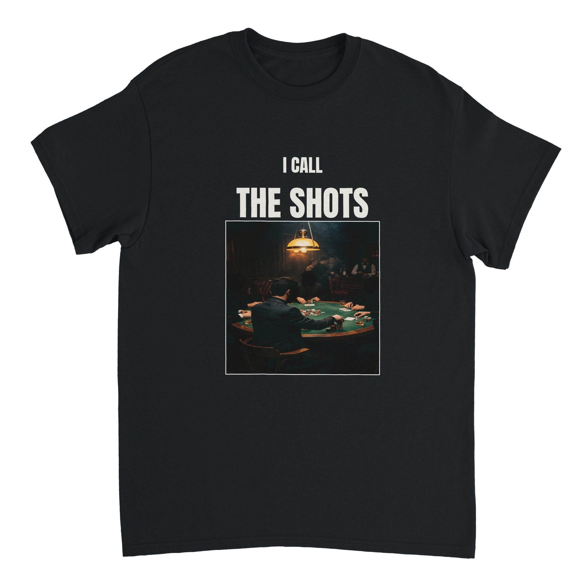 I Call The Shots poker tee — heavyweight black Gildan 5000, front print