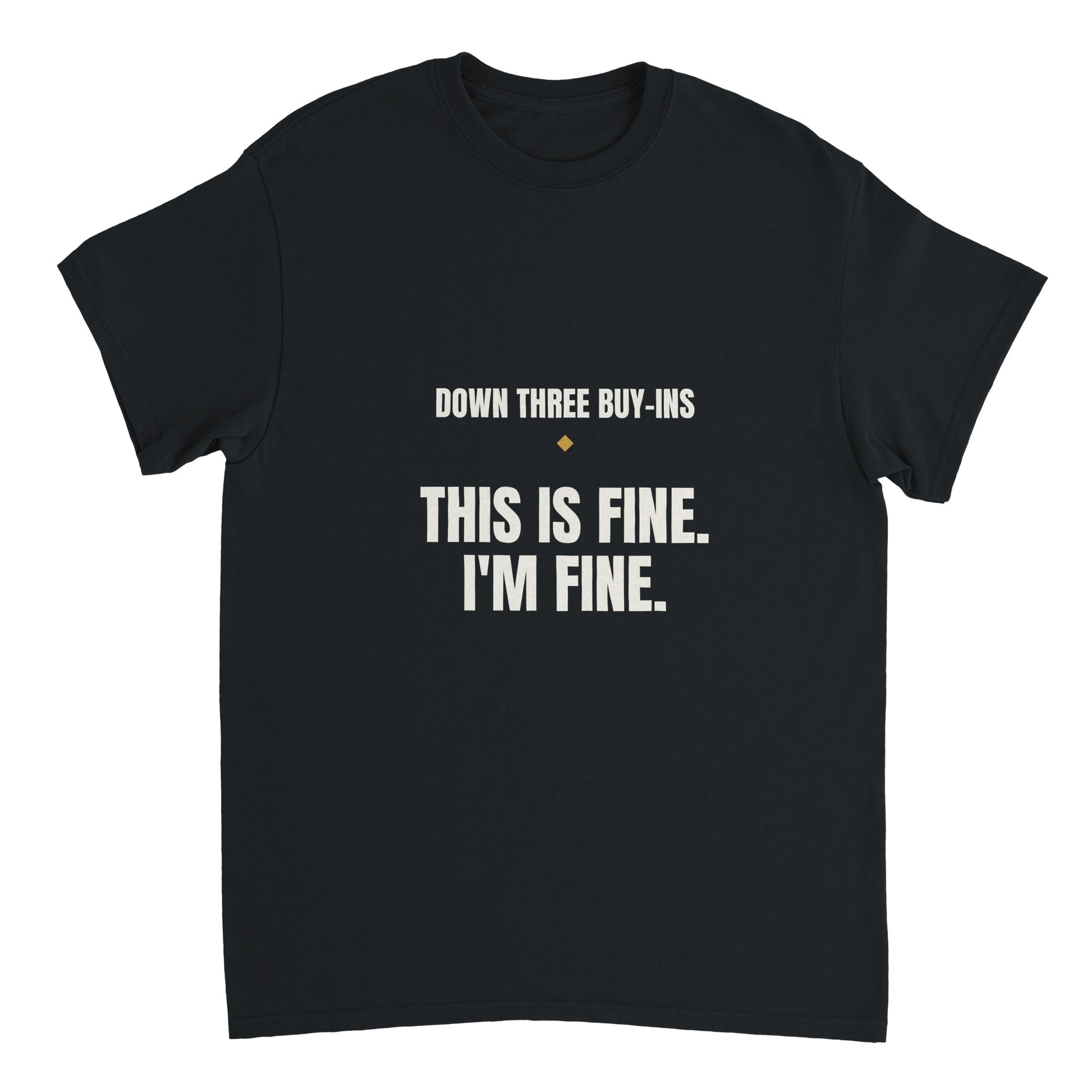 This Is Fine poker tee — heavyweight black Gildan 5000, front print