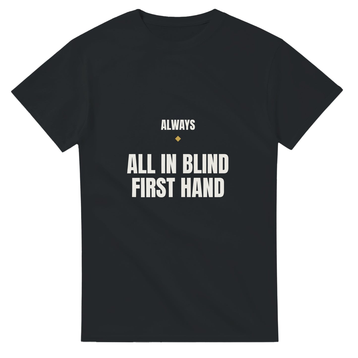 Always All In, Blind, First Hand poker meme t-shirt — black tee front print